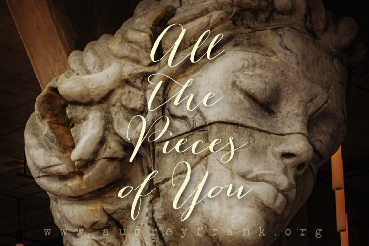 a picture of a broken statue reaffixed and the words "All the Pieces of You" describing the subject of the post.