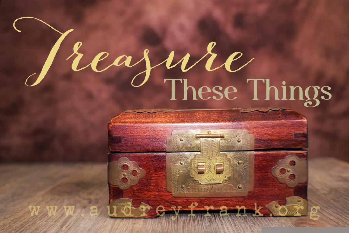 a treasure chest with the words "Treasure These Things" describing the subject of the post.