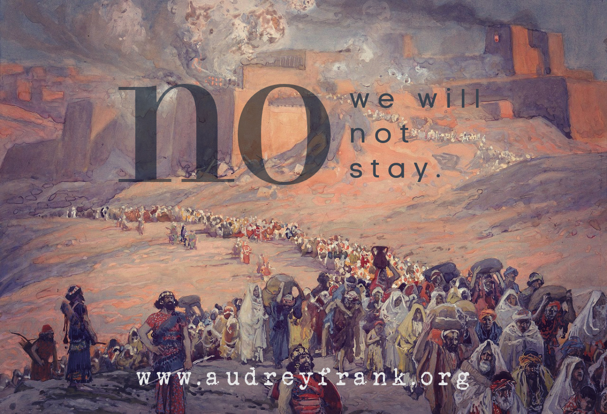 A painting of the Israelites fleeing Babylon with the words "No we will not stay" describing the subject of the post.