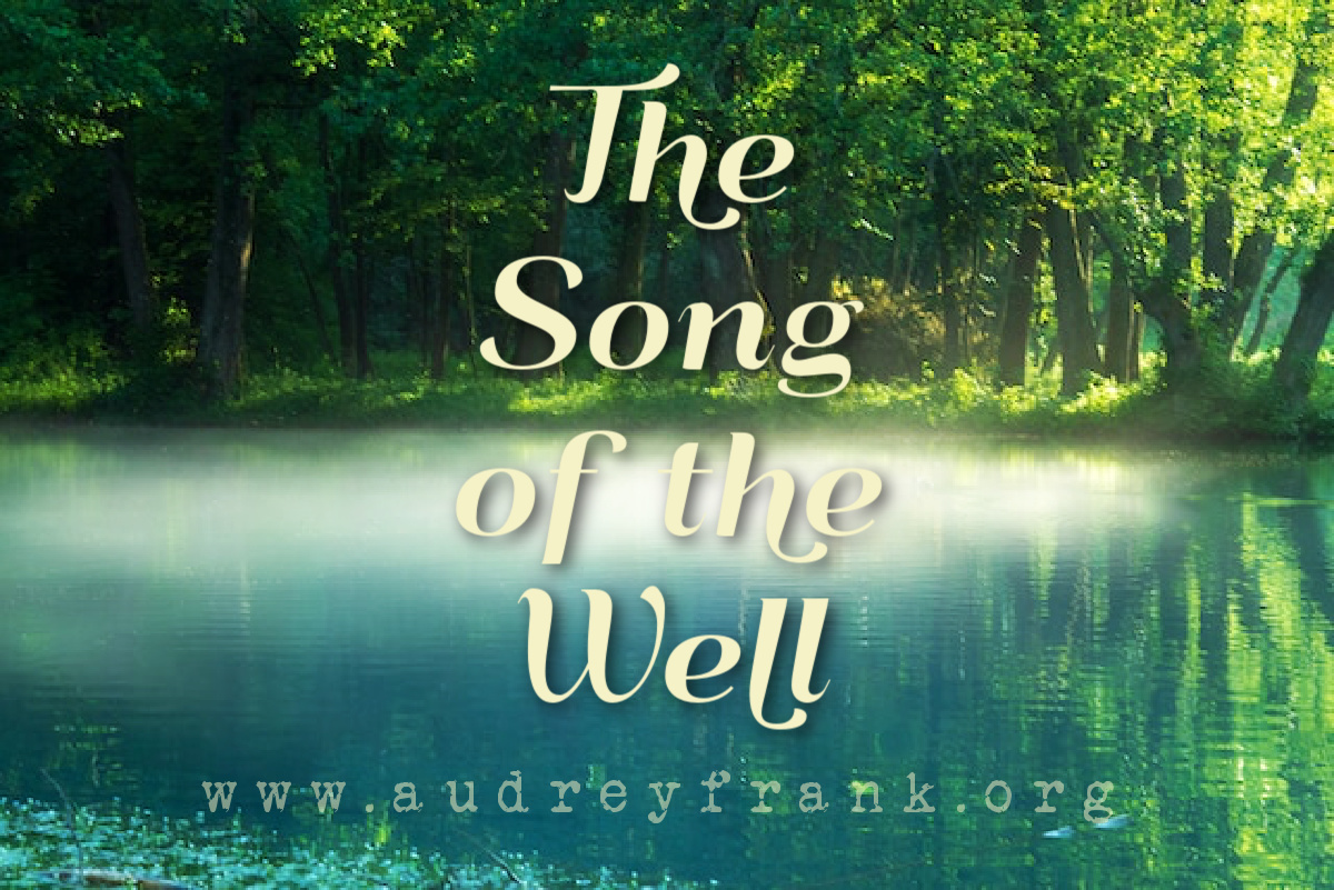 A wooded wellspring with the words The Song of the Well describing the subject of the post.