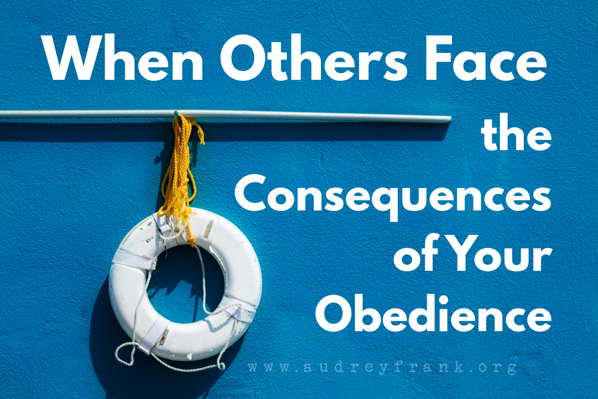 A lifesaver hanging on a wall with the words "When Others Face the Consequences of Your Obedience" describing the subject of the post.
