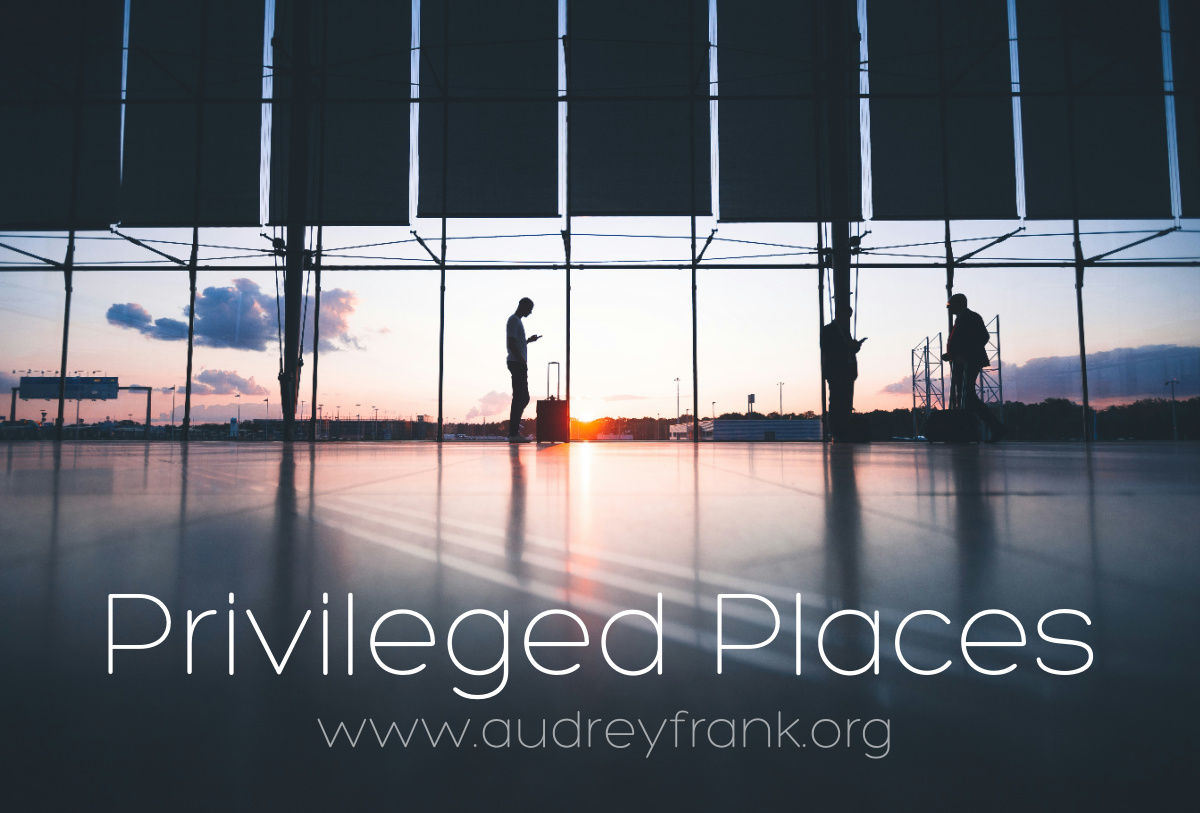 airport view with morning sky behind and the words "privileged places" describing the subject of the post.