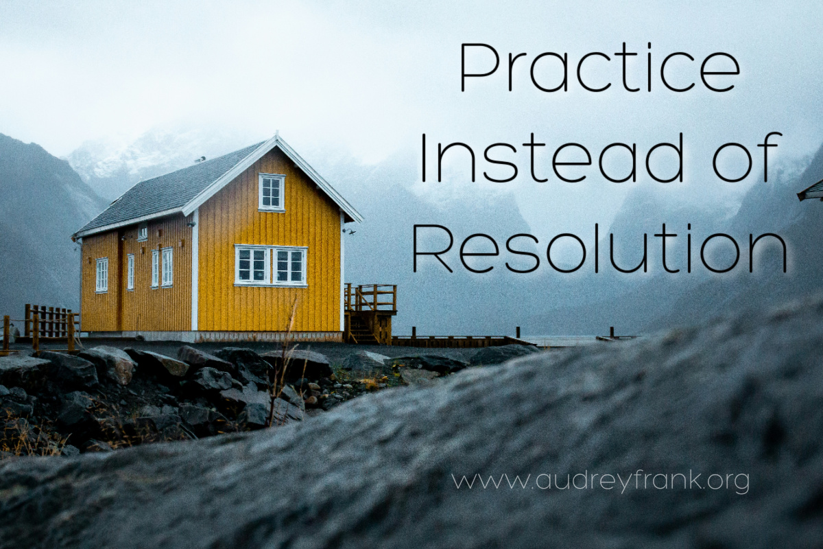 a house on a rock with the words practice instead of resolution
