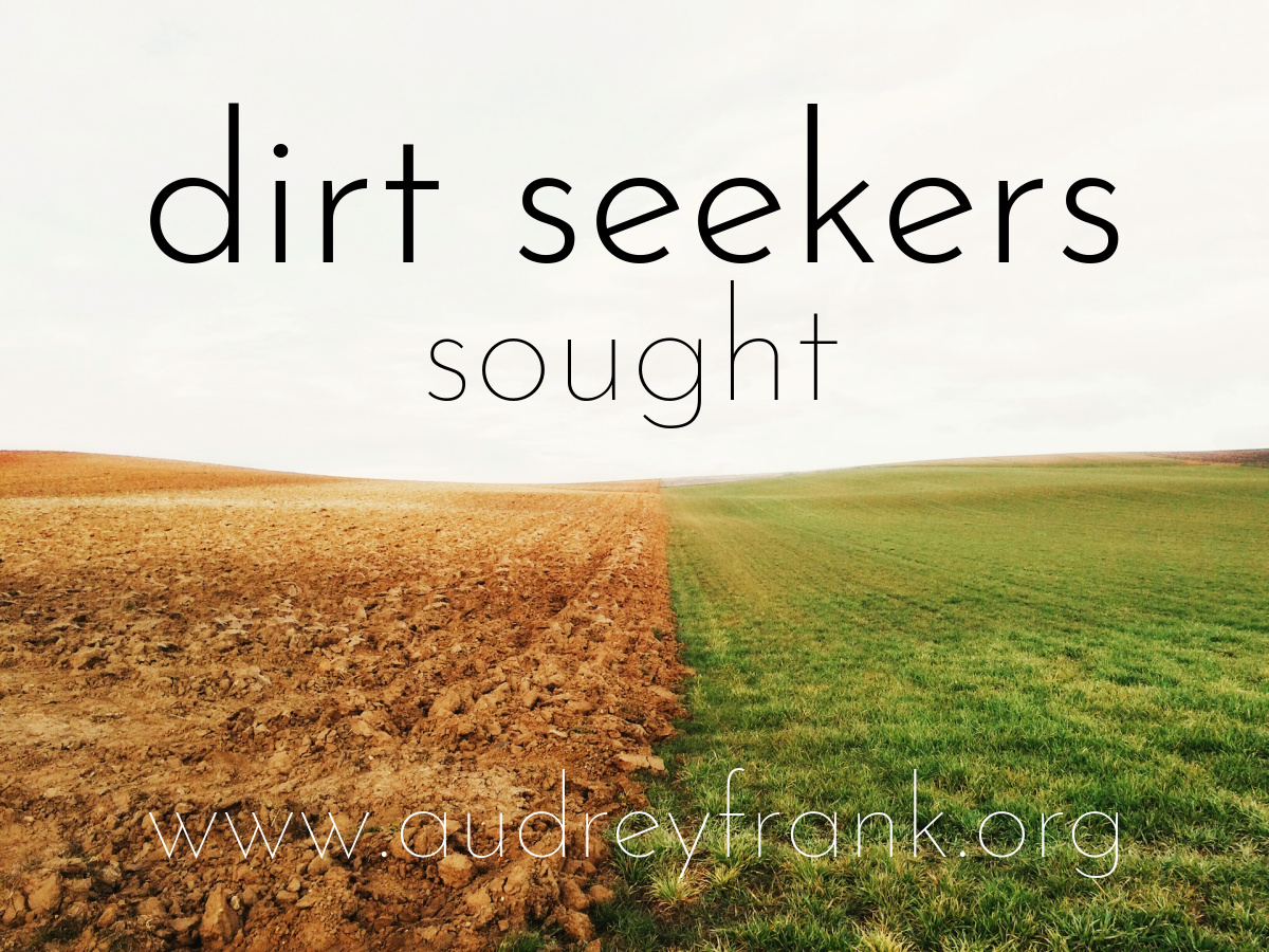 a field with dirt on one half and grass on the other with the words "dirt seekers sought" as the title of the post.